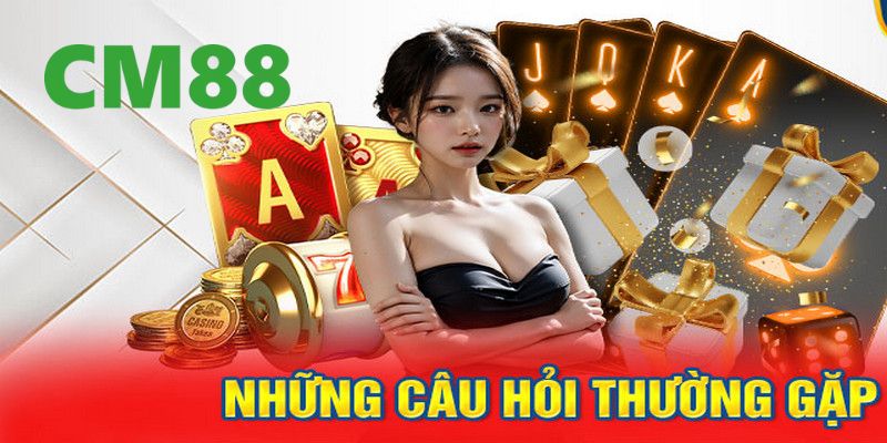 Câu hỏi thường gặp về điều kiện để được đăng ký tài khoản CM88